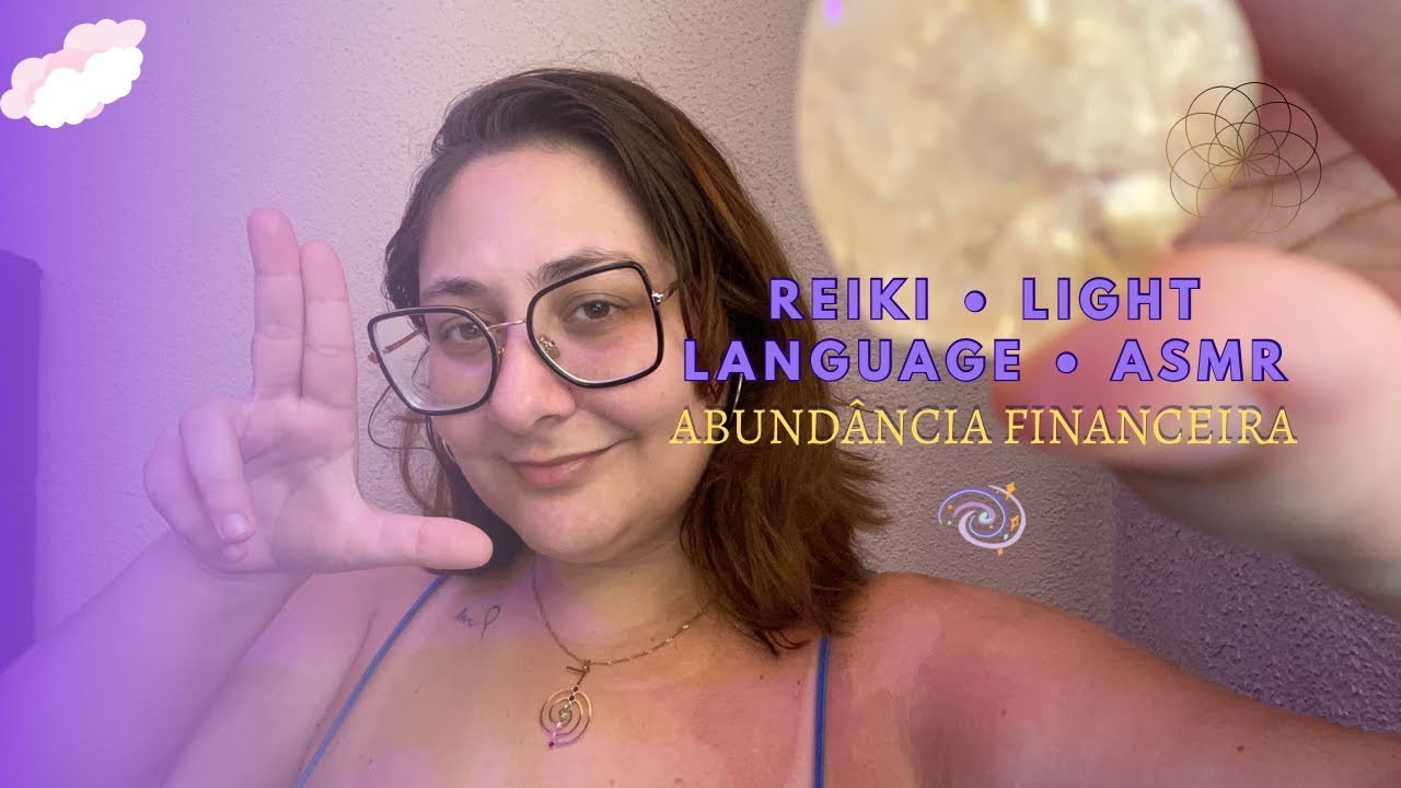 ASMR • REIKI • códigos de luz - canalização para a sua ABUNDÂNCIA FINANCEIRA