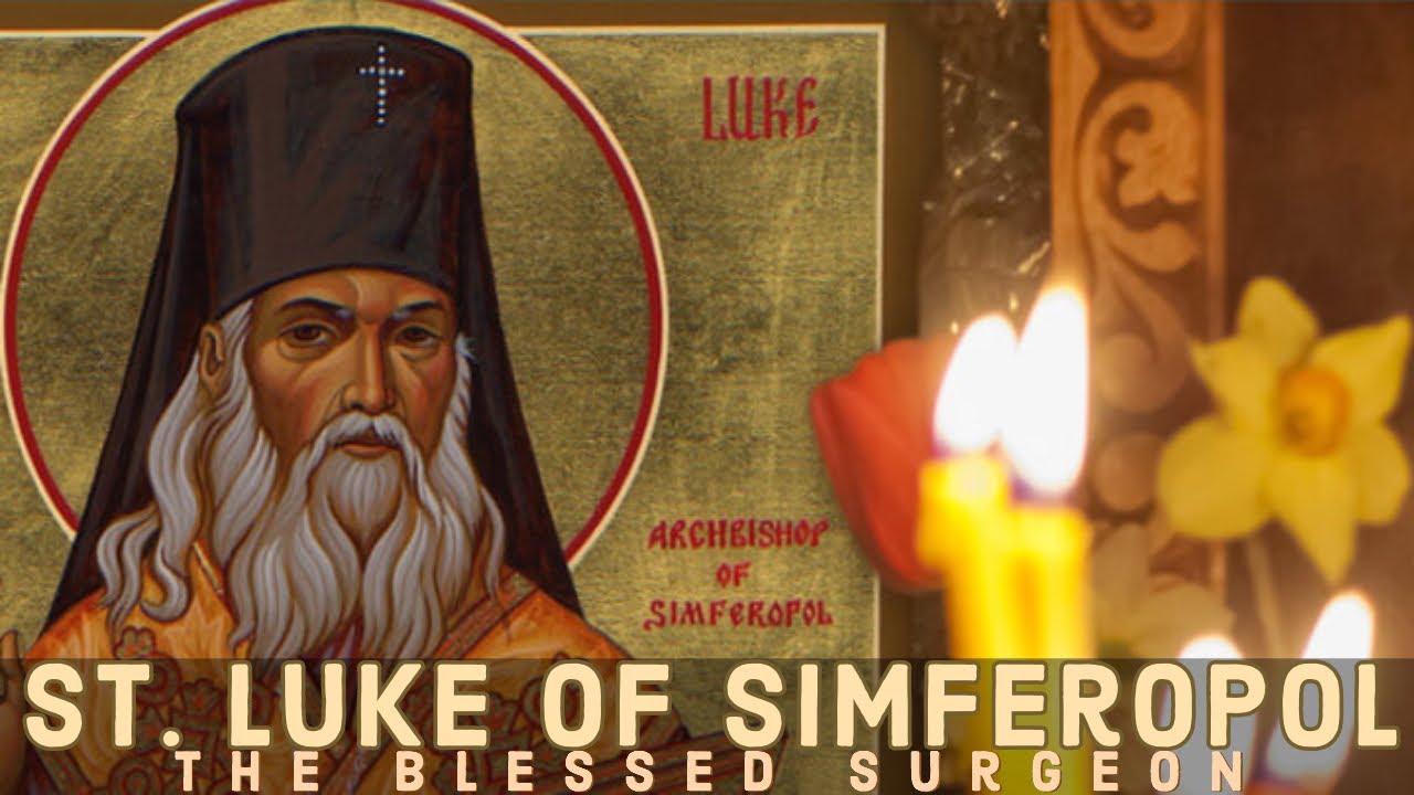 Saint Luke, Bishop of Simferopol and Crimea, the Blessed Surgeon