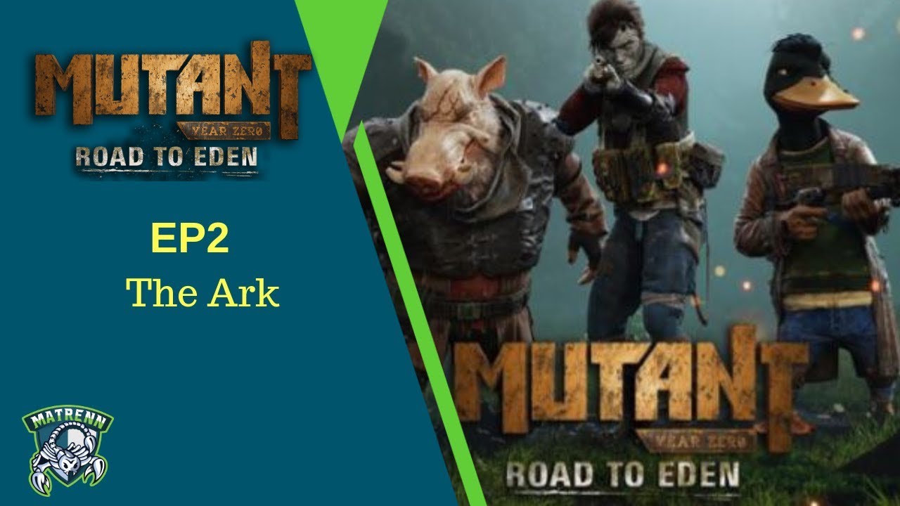 Mutant Year Zero EP2 : Let's Play - The Ark