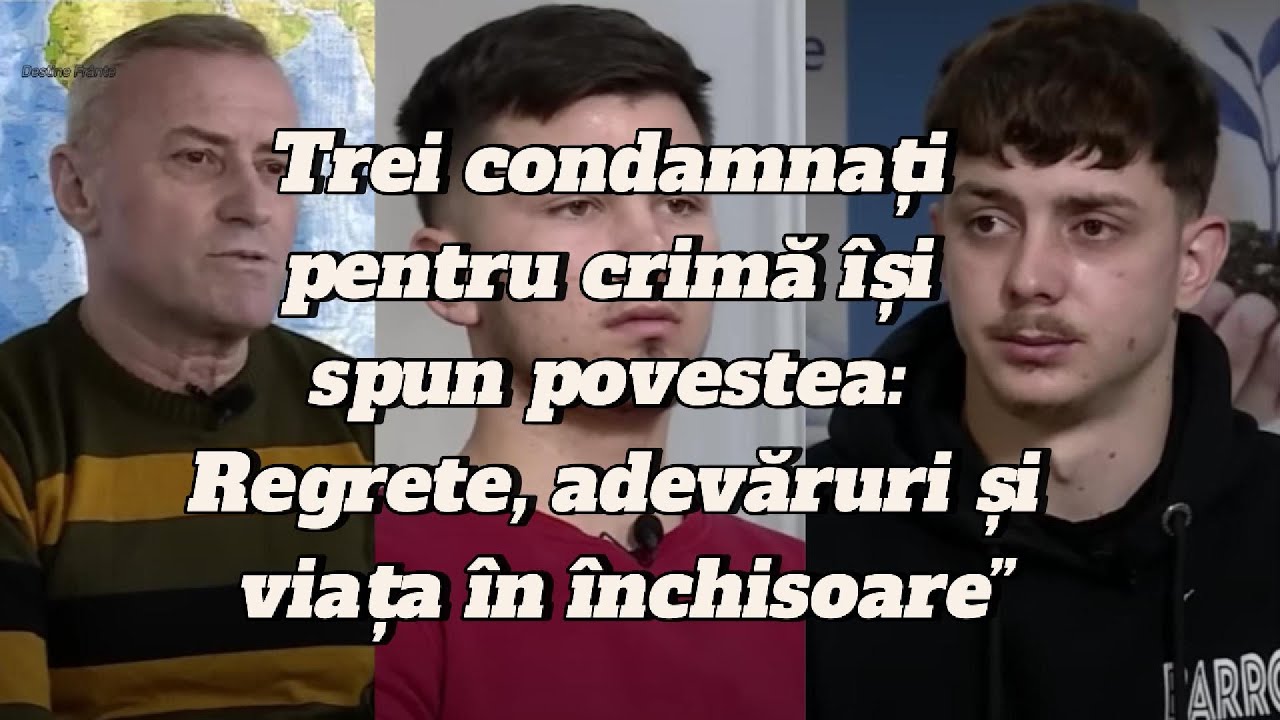 Trei condamnați pentru crimă &icirc;și spun povestea: ⚖️ Regrete, 🗣️ adevăruri și 🏚️ viața &icirc;n &icirc;nchisoare