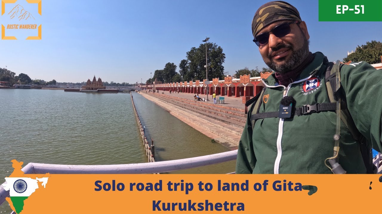 Solo road trip to land of Gita Kurukshetra | India Darshan Ep 51 | The Rustic Wanderer