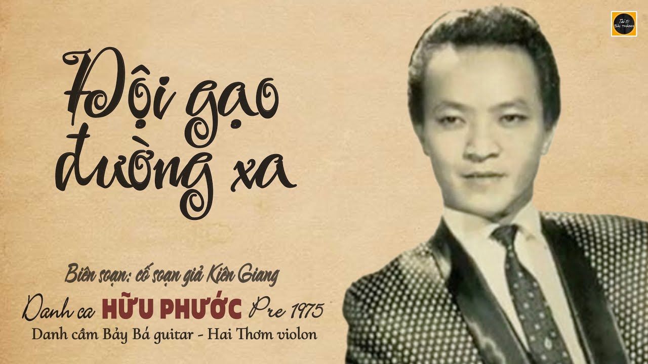 ĐỘI GẠO ĐƯỜNG XA | Cố danh ca NS Hữu Phước | NHạc sĩ Bảy Bá guitar - Hai Thơm violon
