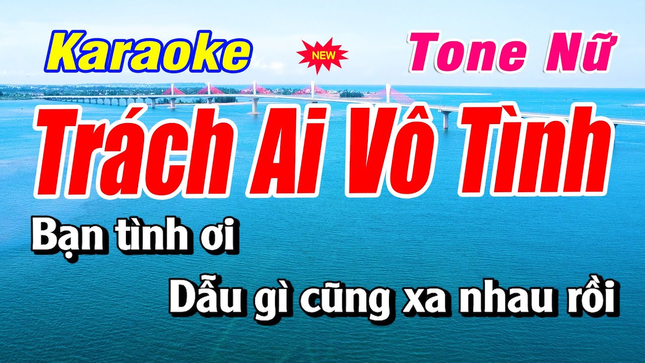 🎤 Trách Ai Vô Tình – Karaoke Tone Nữ | Beat Chuẩn 🎶 | Bạch Duy Sơn