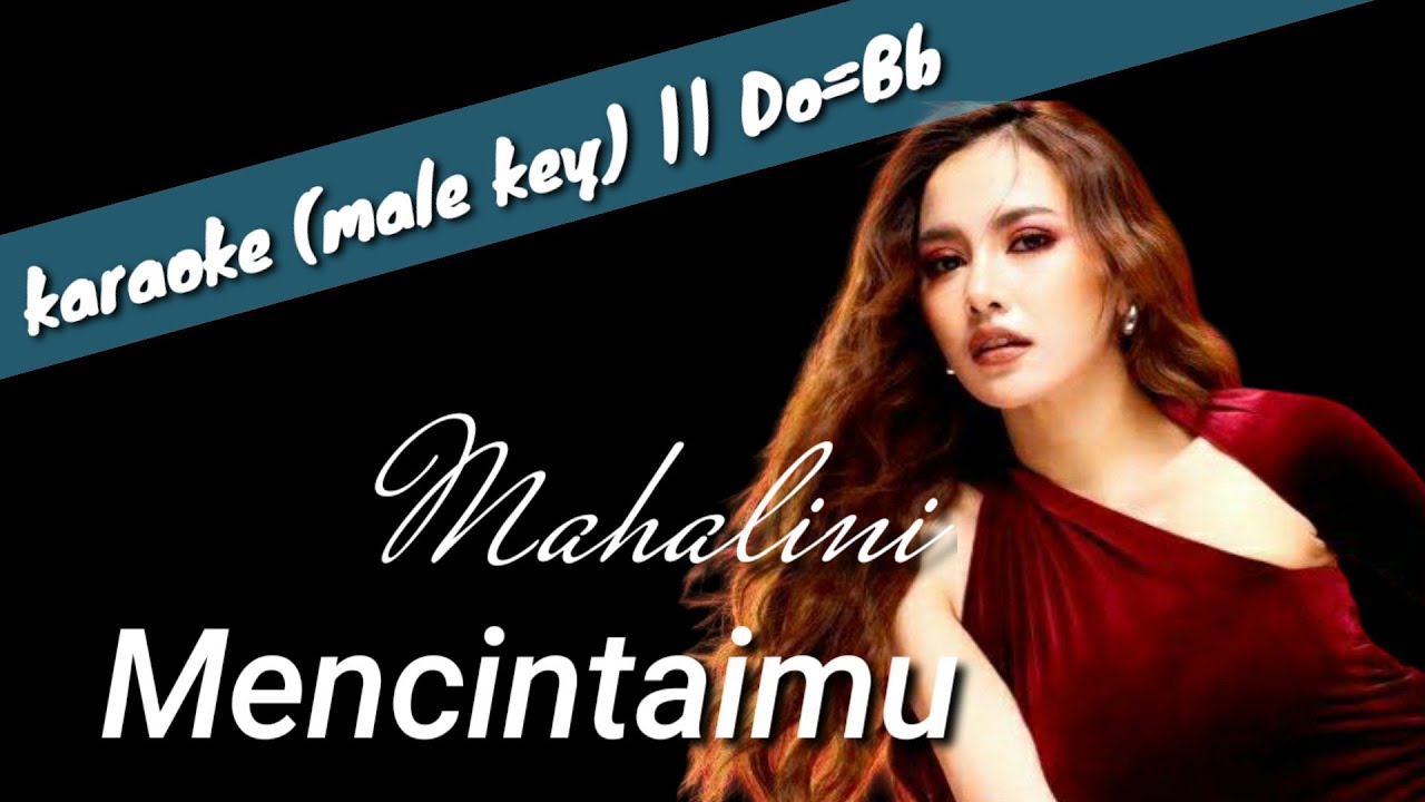 Mencintaimu - Mahalini (karaoke) male key || Do=Bb