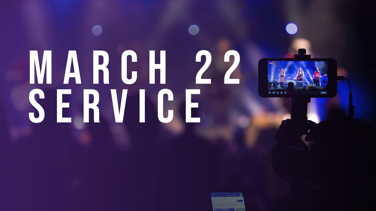 March 22 Sunday Service