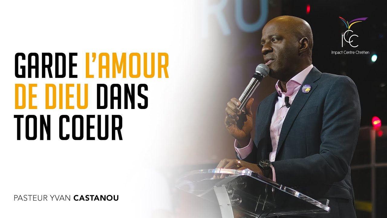 GARDE L'AMOUR DE DIEU DANS TON CŒUR DE PEUR D'ÊTRE EMPORTÉ PAR LE TENTATEUR - Ps Yvan Castanou