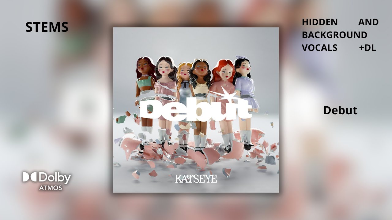 KATSEYE - Debut [Dolby Atmos Stems | Hidden and Background Vocals] + DL