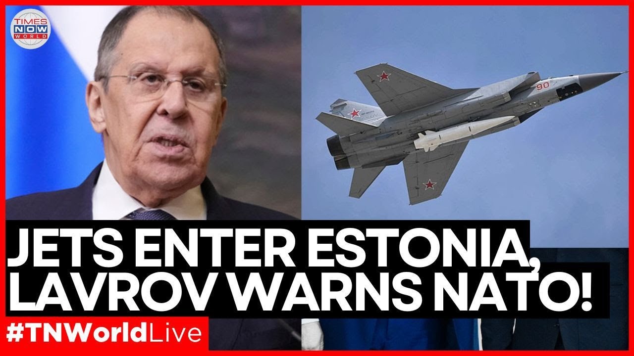 LIVE World News | RUSSIA NATO LIVE | Russian Jets Enter Estonia, NATO Rings Alarm Bell,Lavrov&nbsp;Warns!