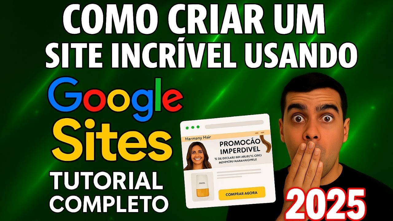 Como Criar um Site Profissional com Google Sites [Tutorial 2025 Passo a Passo]