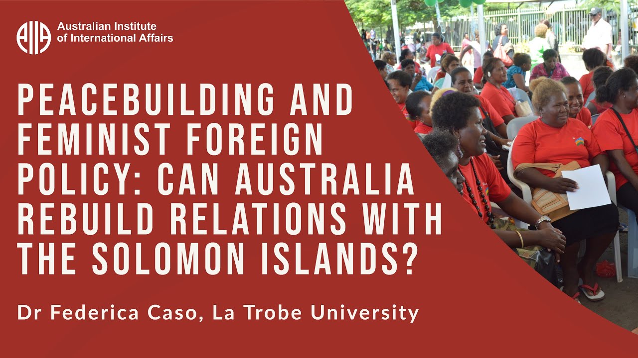 Peacebuilding and Feminist Foreign Policy: Australia and the Solomon Islands | Dr Federica Caso