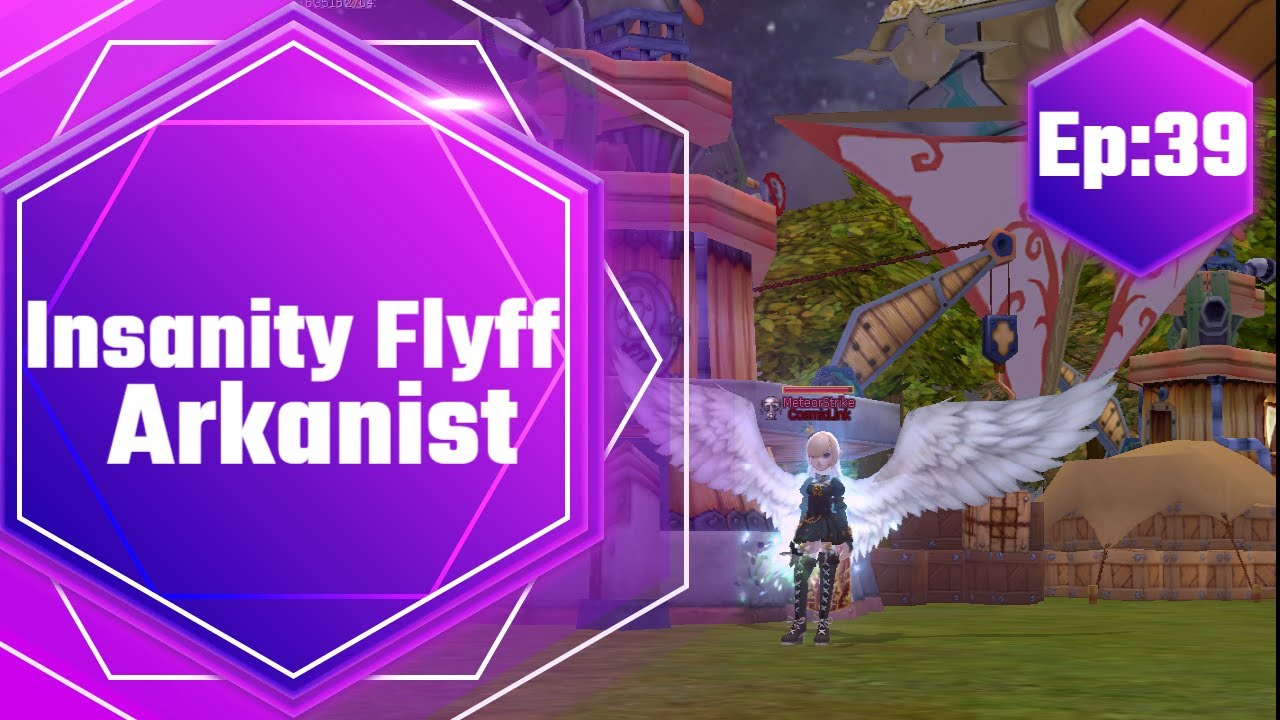 Insanity Flyff - Arcanist (Ep:39)
