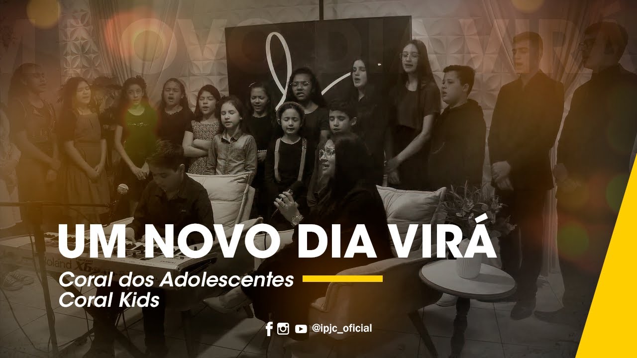 Um novo dia virá | Coral dos Adolescentes e Coral Kids IPJC - COVER OFICIAL