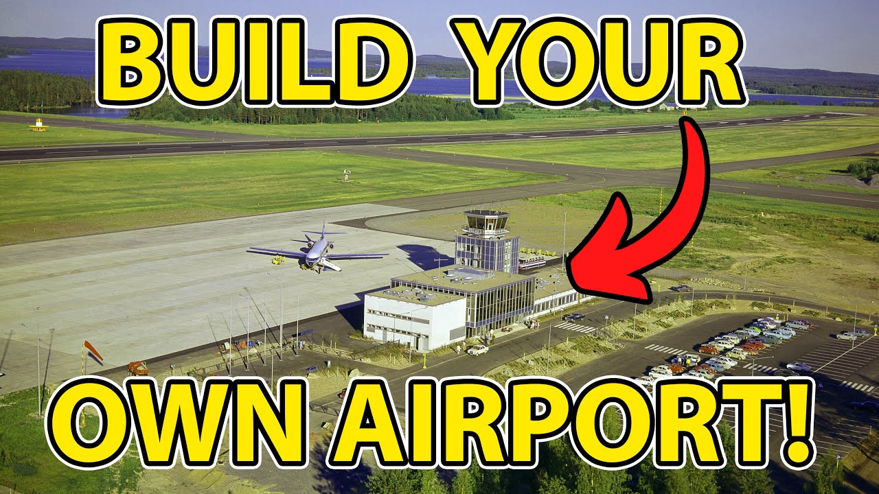 How to Build Your Own Airport