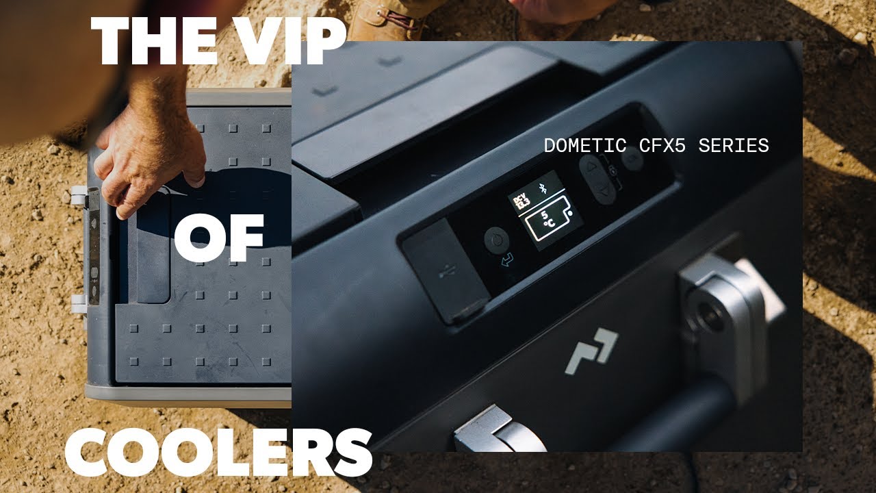 DOMETIC | The VIP of Coolers: The CFX5 Series