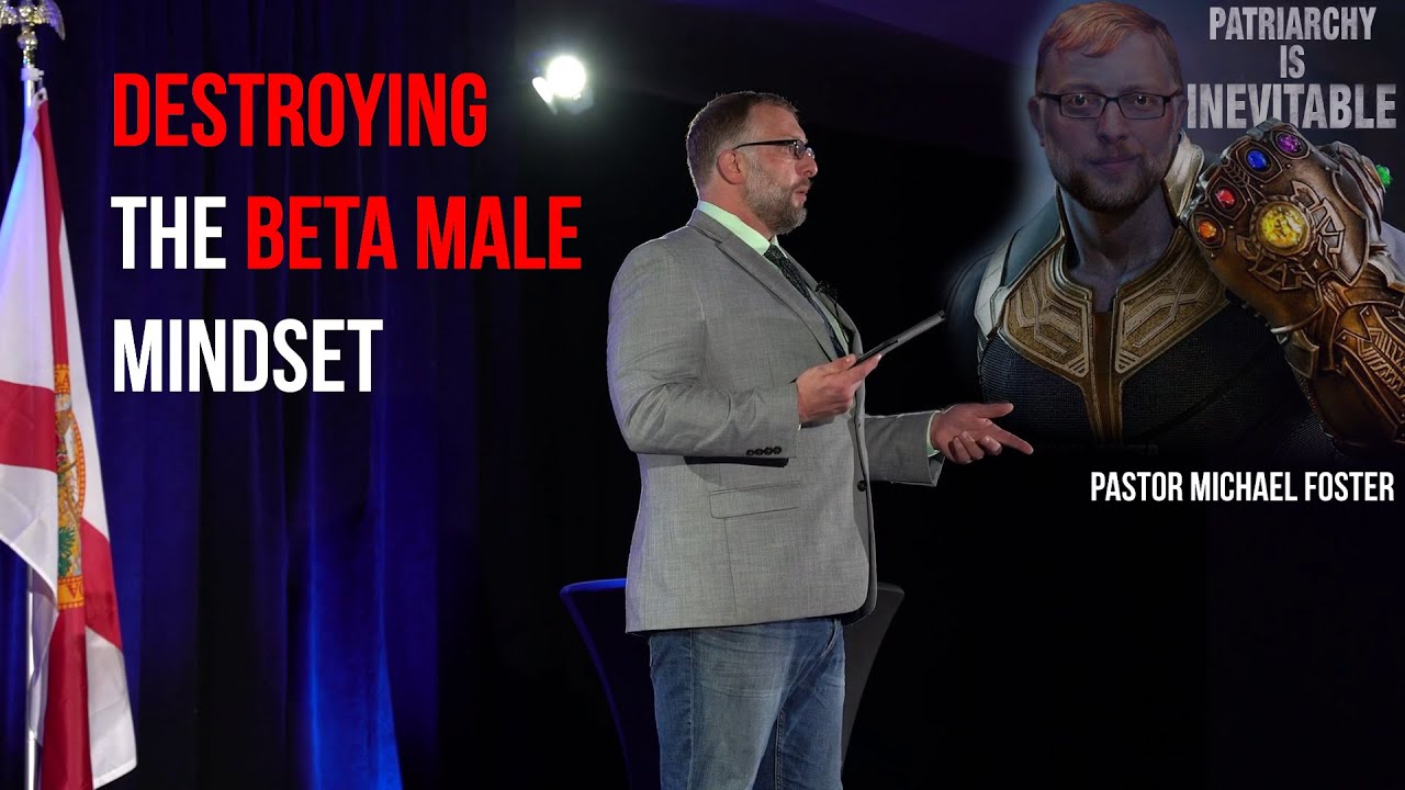 Destroying the Beta Male Mindset &mdash; Michael Foster