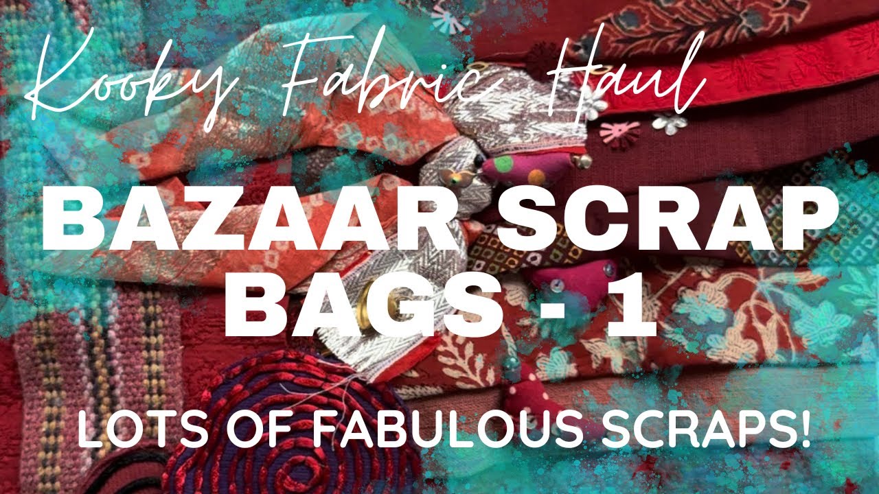 Kooky Fabric Haul - BAZAAR SCRAP BAGS  UNBOXING.