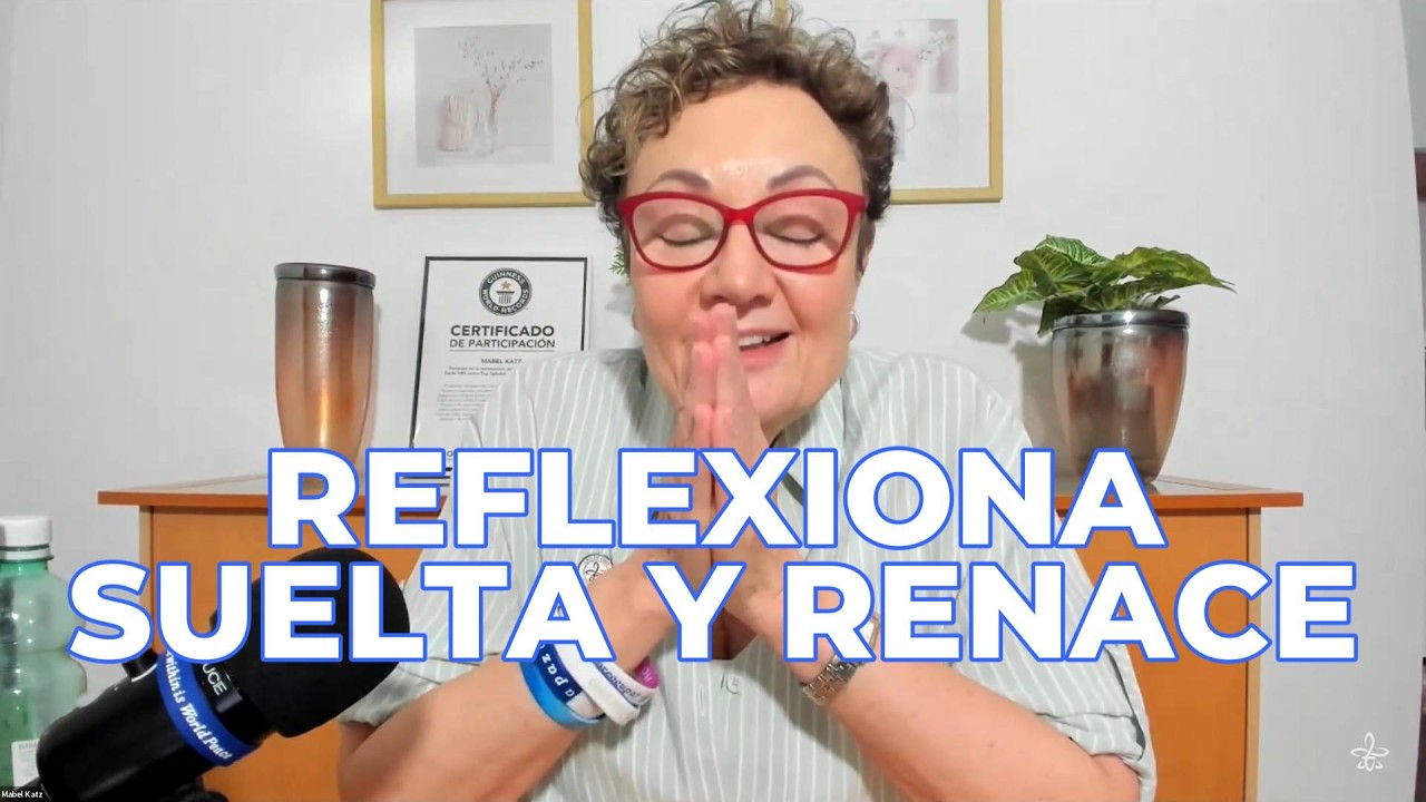 Reflexiona, Suelta y Renace