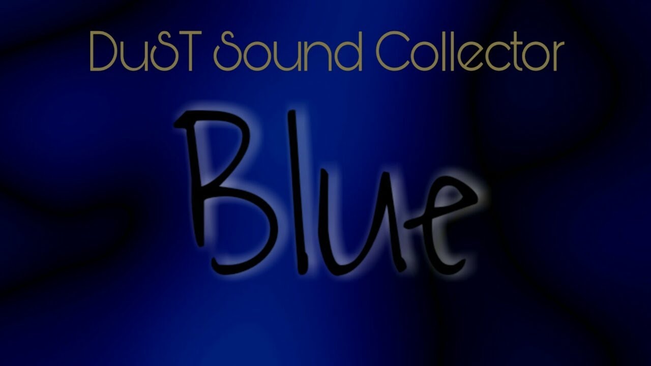 DuST Sound Collector - Blue  (Official Lyric Video)