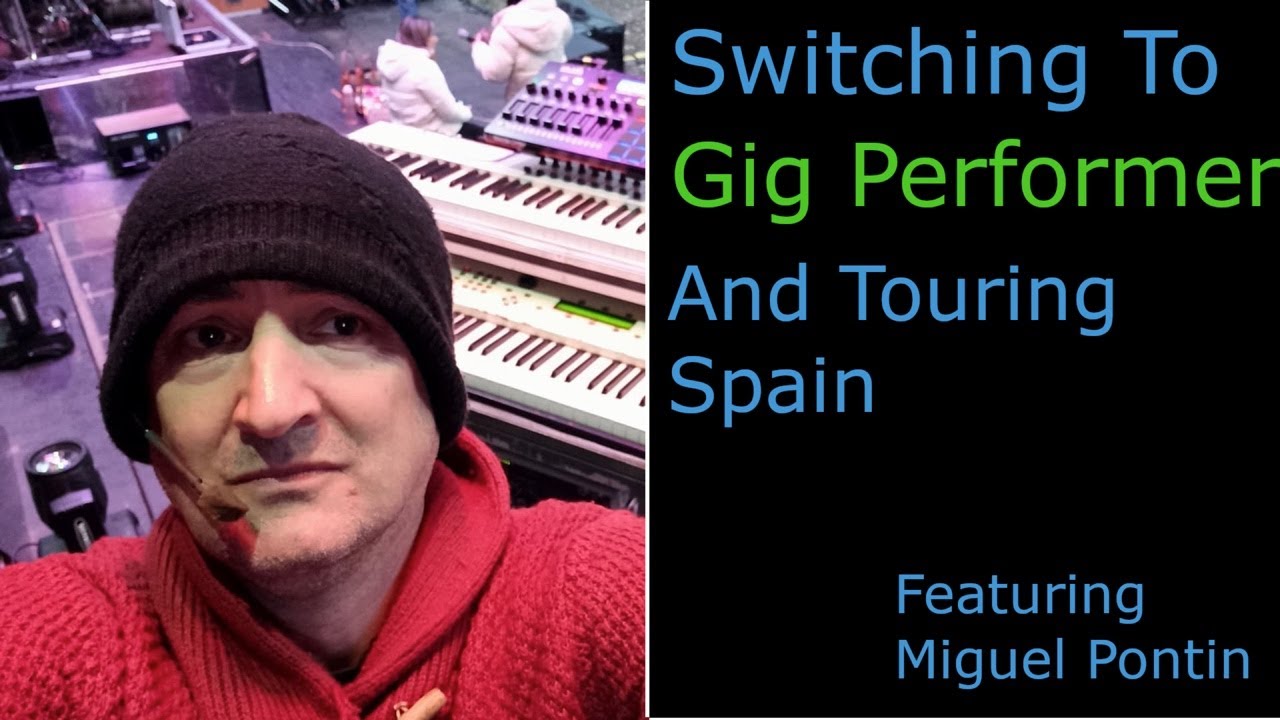 Backstage with Gig Performer Featuring Special Guest Miguel Pontin