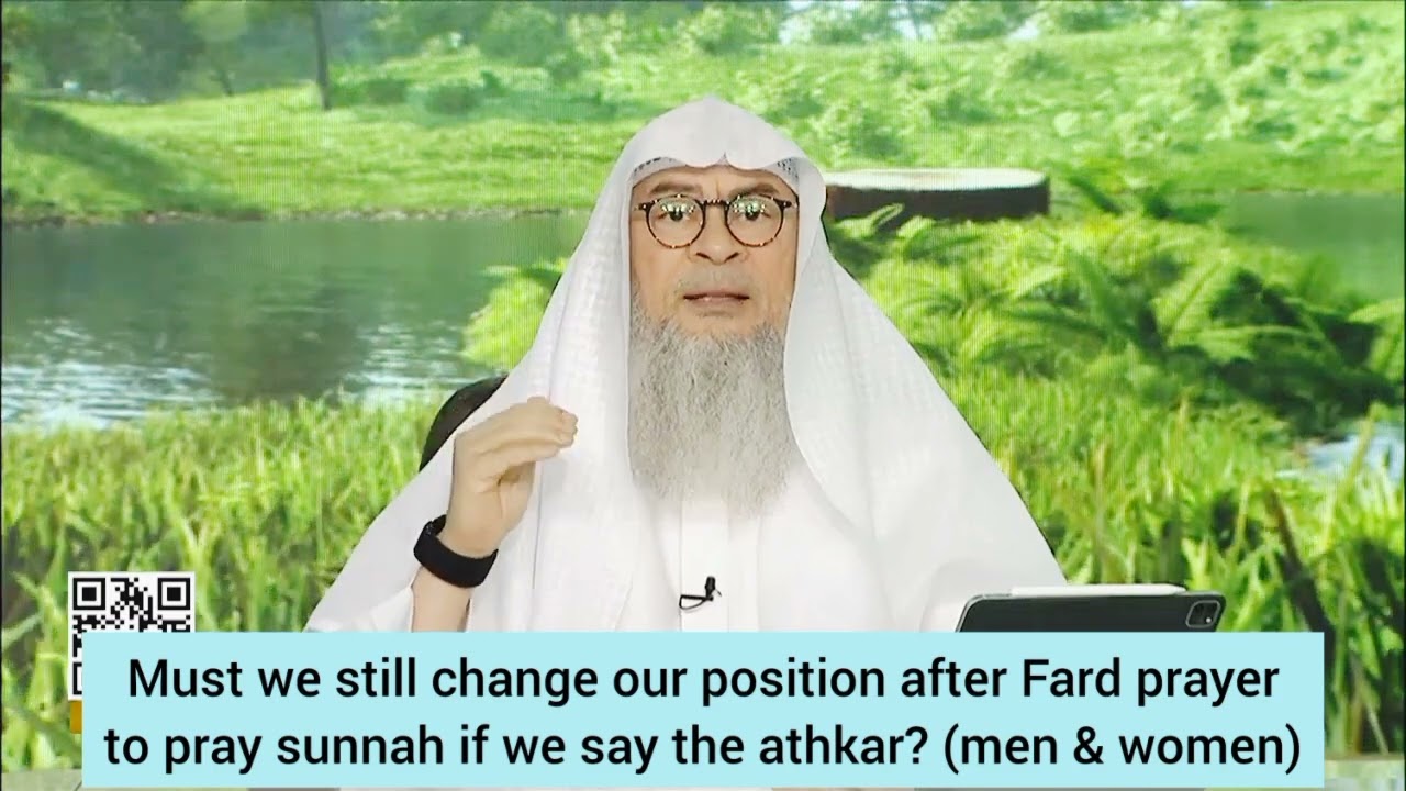 Must we still change our position after fard prayer to pray sunnah if we say the adkhar ( Men Women)