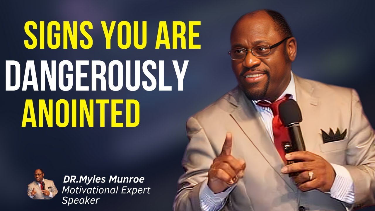 "If You See These Signs, You Are Dangerously Anointed by God" | Dr. Myles Munroe Motivation