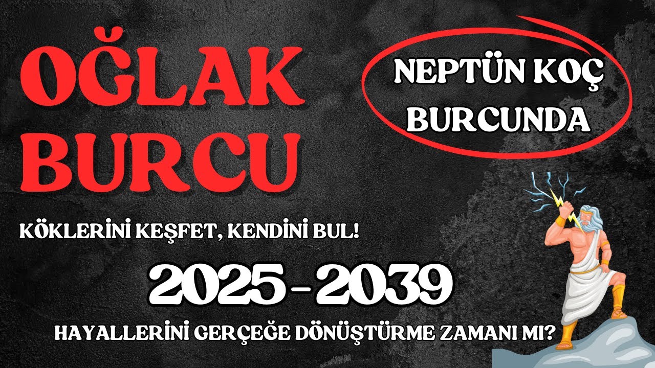 Oğlak Burcu | Yeni Bir Dönem Başlıyor! Neptün Koç Burcunun Etkileri! 🔥