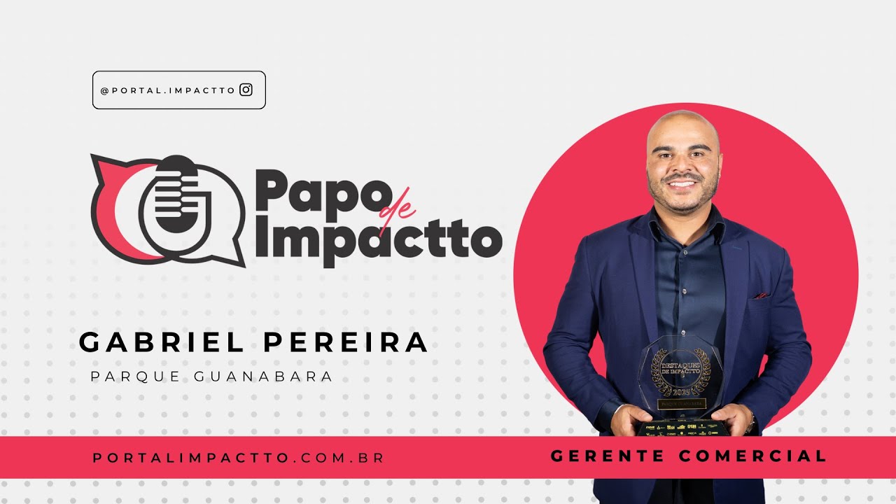 PAPO DE IMPACTTO COM GABRIEL PEREIRA NETO DO FUNDADOR DO PARQUE GUANABARA