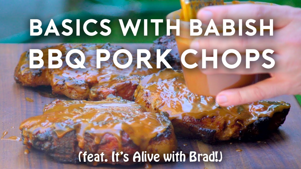 Barbecue Pork Chops | Basics with Babish (feat. It's Alive with Brad)