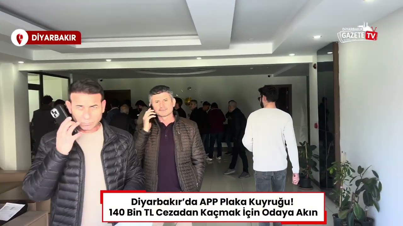 Diyarbakır’da APP Plaka Kuyruğu! 140 Bin TL Cezadan Kaçmak İçin Odaya Akın #keşfet 