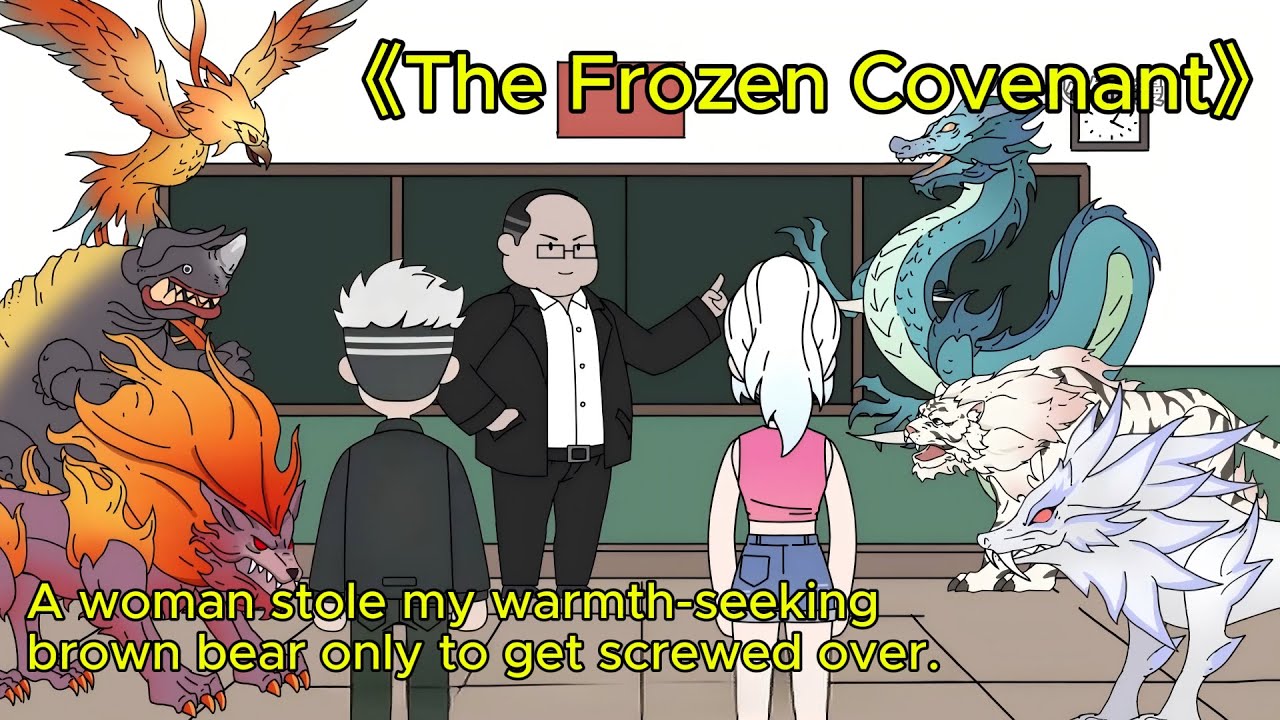 The End 《The Frozen Covenant》 A woman stole my warmth-seeking brown bear only to get screwed over.
