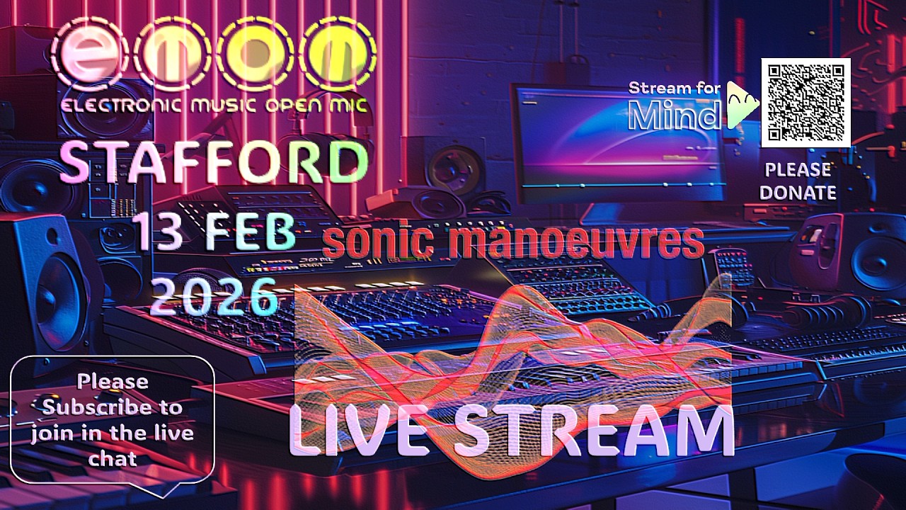 Stafford EMOM 13th Feb 2026 Livestream (Electronic Music Open Mic)