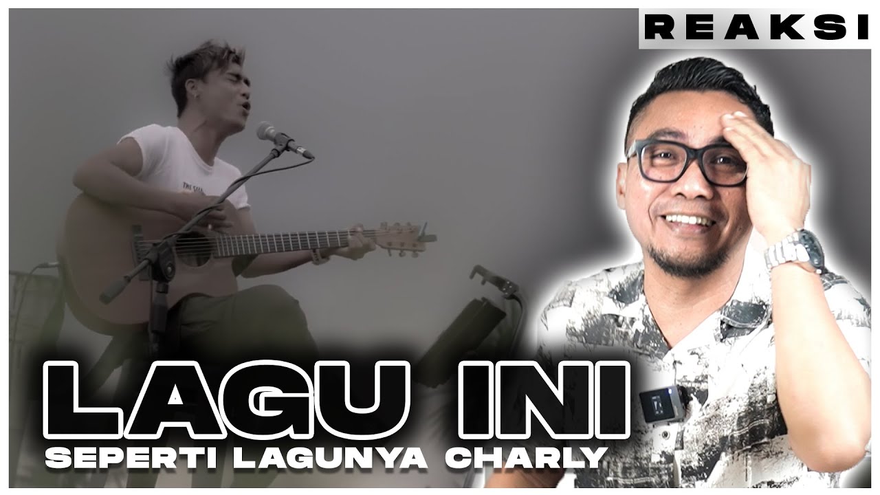 Charly bernyanyi dengan penuh penghayatan | REAKSI