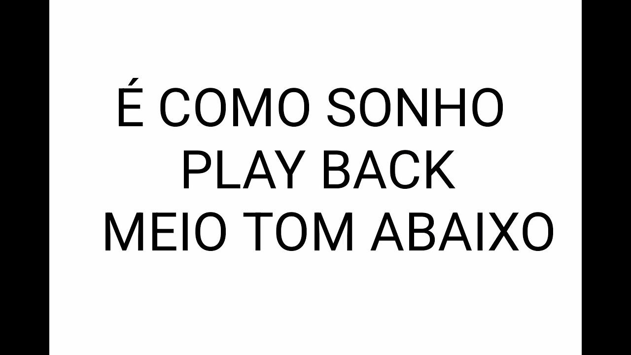 É COMO SONHO  - PLAY BACK MEIO TOM ABAIXO