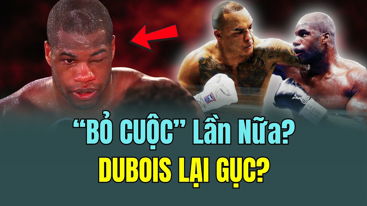 Tin Quyền Anh mới nhất hôm nay: Dubois Có Thật Sự Là “KẺ BỎ CUỘC”… Wardley PHƠI BÀY Tất Cả?
