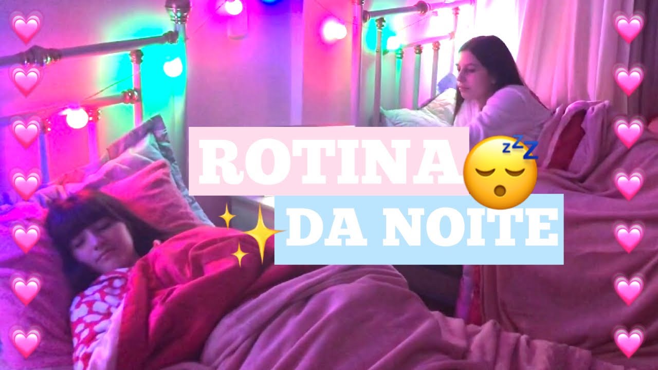NOSSA ROTINA DA NOITE! | Hi Girls Sisters