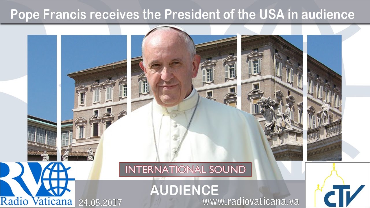2017.05.24 Pope Francis receives The President of the USA in audience