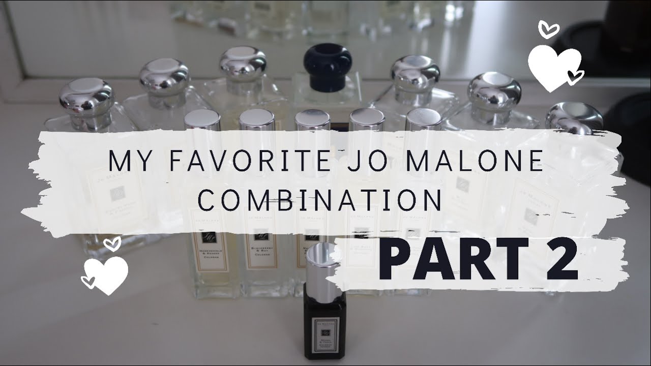 JO MALONE | FAV COMBINATION PART 2