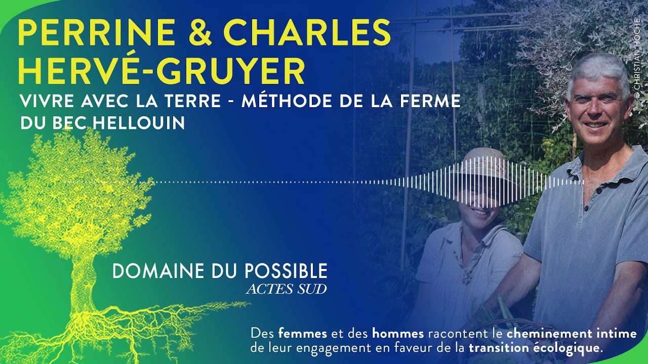 Vivre avec la terre - Méthode de la ferme du Bec Hellouin avec PERRINE & CHARLES HERVÉ-GRUYER