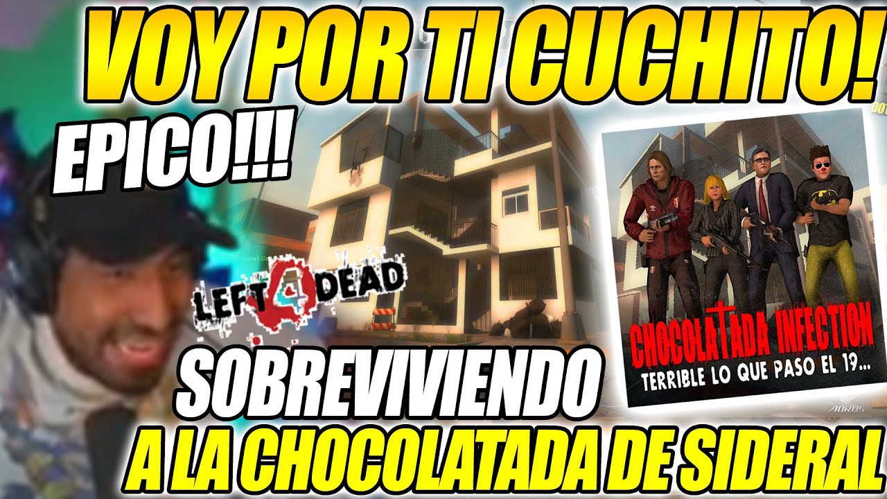 😲EPICO!!😲 MRCHOCO JUEGA LEFT4DEAD SOBREVIVIENDO A LA CHOCOLATADA DE SIDERAL