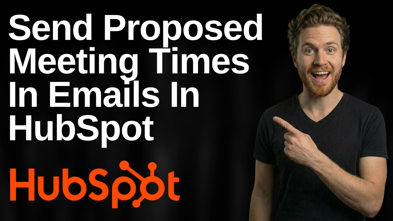 How To Send Proposed Meeting Times In Emails In HubSpot (2026 Easy Guide)