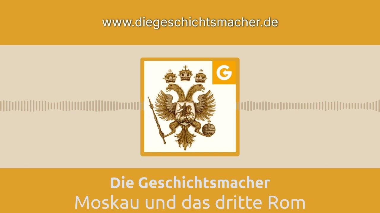 Moskau und das dritte Rom | Die Geschichtsmacher