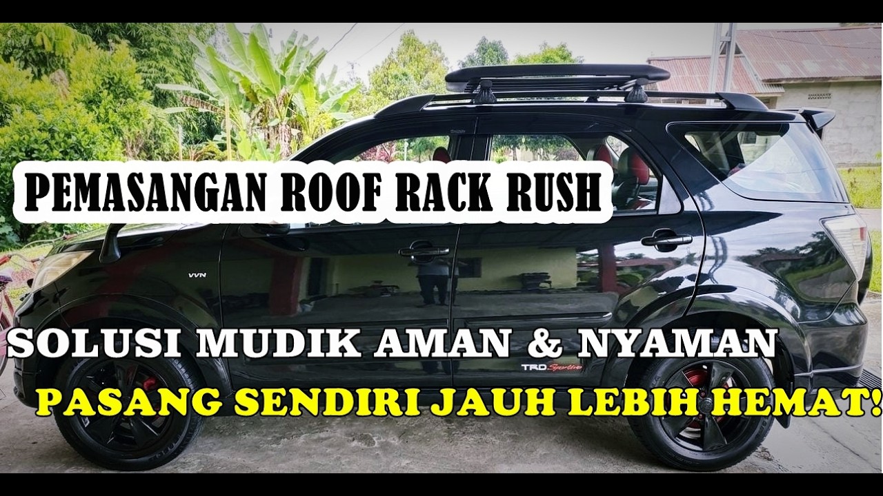 Pemasangan Roofrack Rush Konde Sendiri. Solusi Mudik Aman dan Nyaman tanpa Harus Mahal. #roofrack