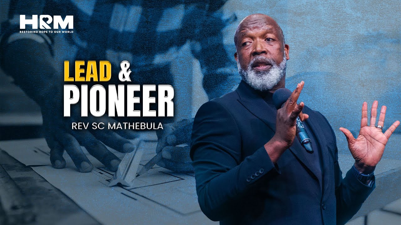 Lead And Pioneer | Rev SC Mathebula | 06 July 2025