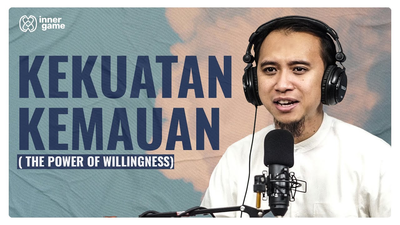 Bagaimana ‘Kemauan’ Berdampak dalam Hidup? - Sonny Abi Kim | Inner Game #16