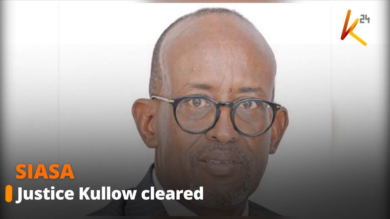 Tribunal clears Justice Mohammed Kullow