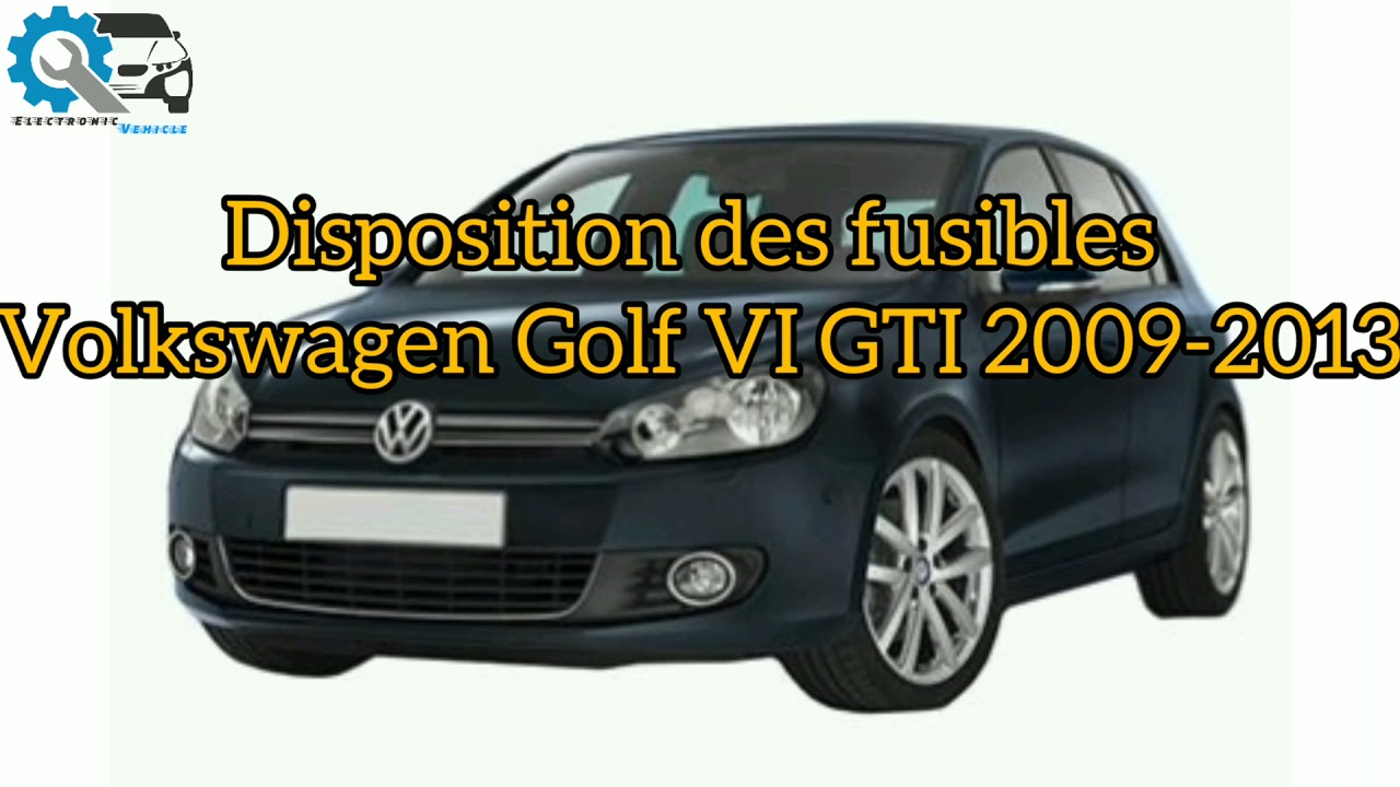 Disposition des fusibles VW Golf 6 2008-2013