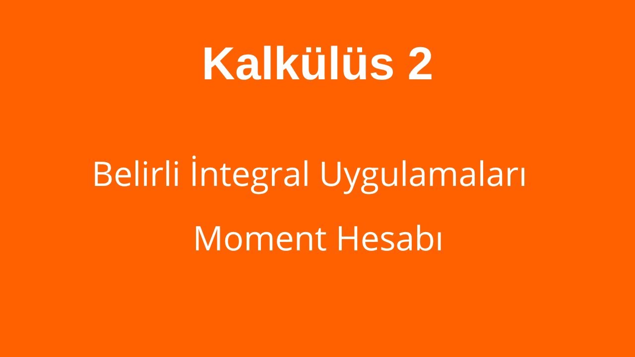 99) Moment Hesabı