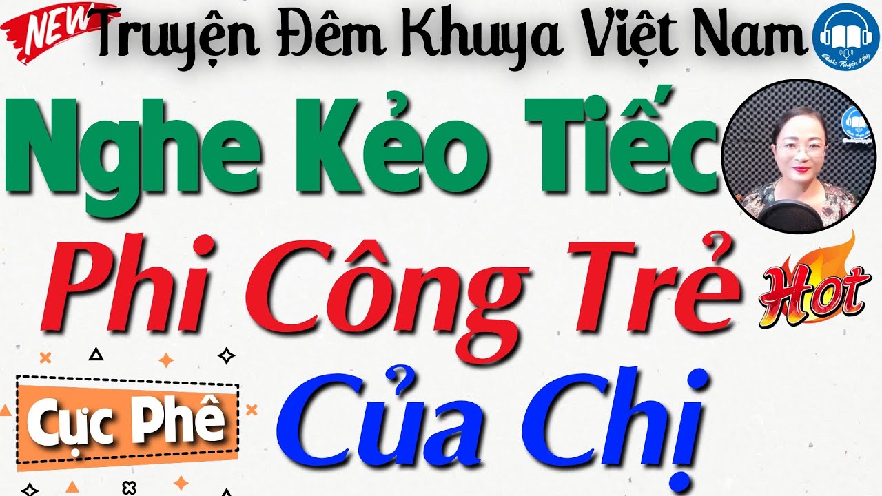 Truyện Đời Thực Hay Nhất 2023: Chàng Phi Công Của Chị- Nhất Gái Hơn 2- Đọc truyện đêm khuya Việt Nam