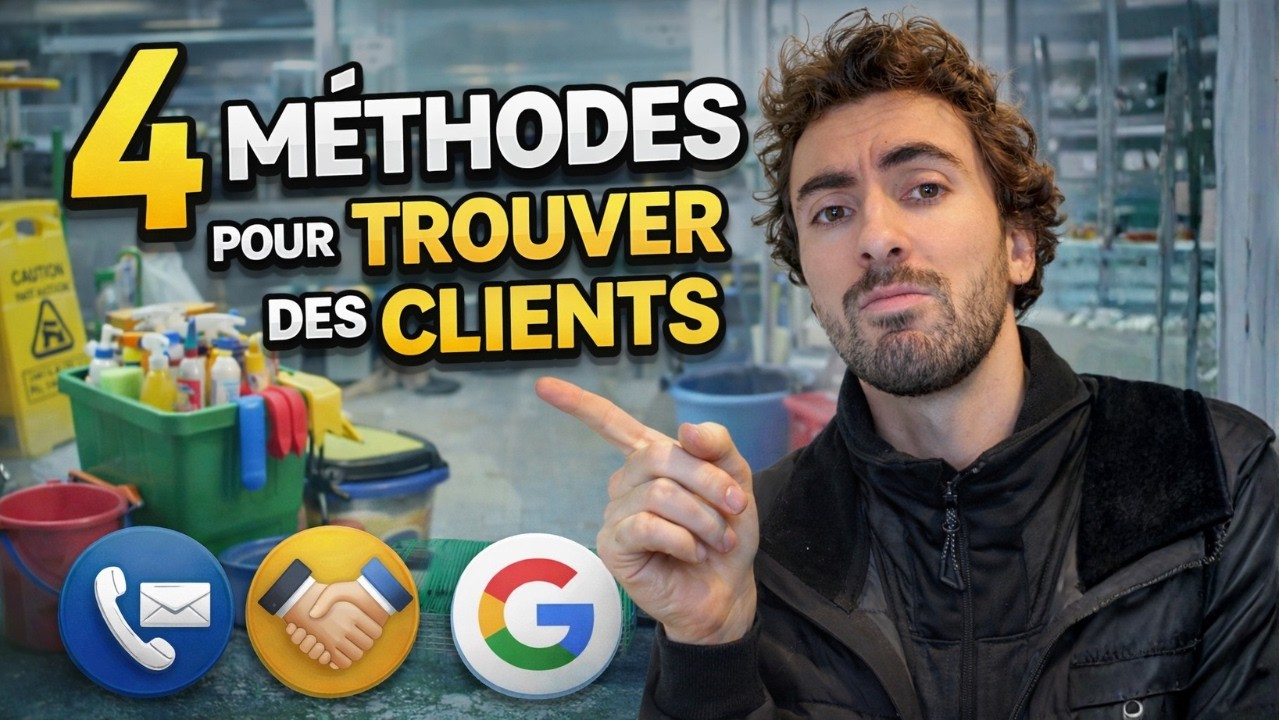 4 Méthodes d'Acquisition Clients en Nettoyage (dont 1 rapporte 50% de mon CA)