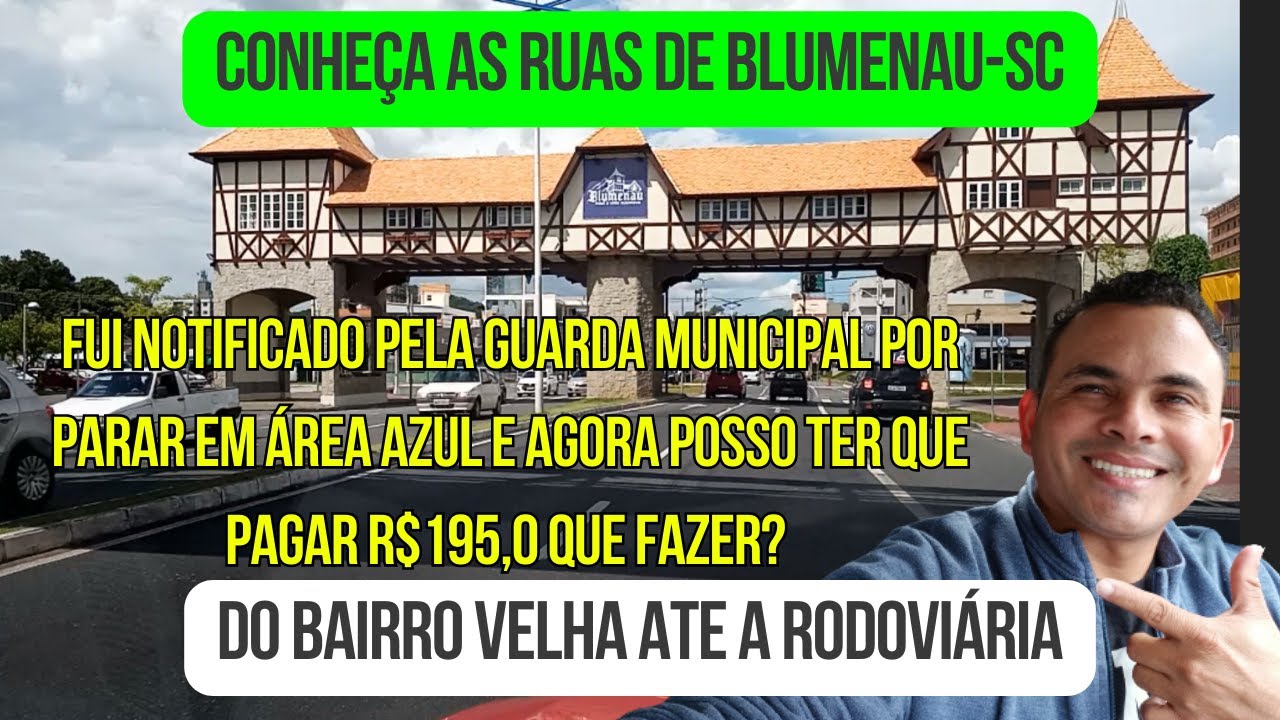 Conheça as ruas de BLUMENAU-SC do bairro VELHA até a Rodoviária